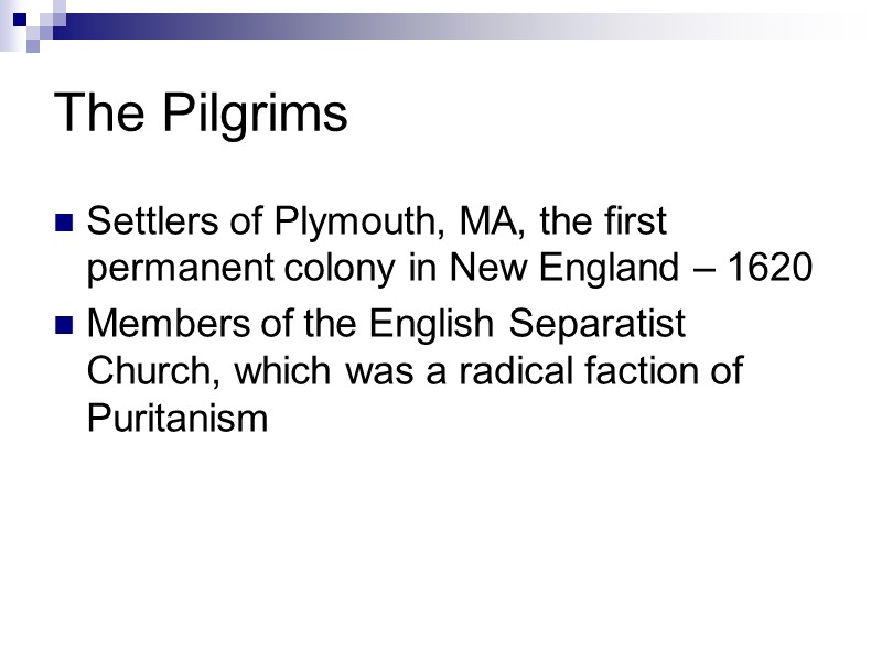 The Pilgrims Settlers of Plymouth, MA, the first permanent colony in New England –